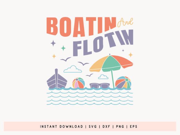 Boatin and Flotin - Funny Summer SVG for Crafts and Graphics