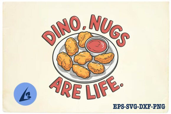 Dino Nugg Are Life Funny Chicken SVG Graphics for Crafts