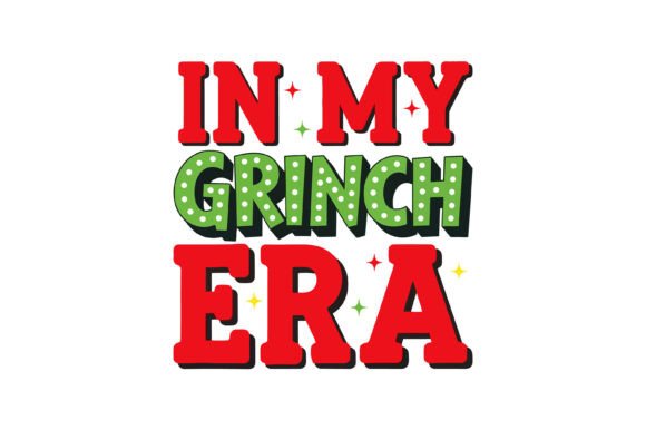 In My Grinch Era Funny Christmas Graphics for Crafts