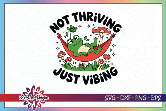 Not Thriving Just Vibing Funny Frog Graphics
